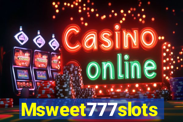 Msweet777slots