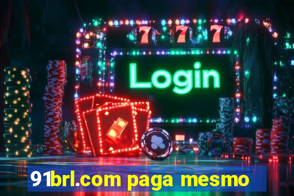 91brl.com paga mesmo