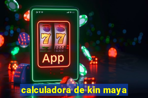 calculadora de kin maya