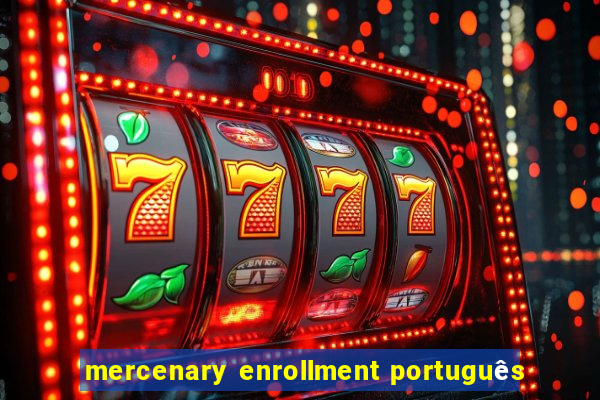 mercenary enrollment português