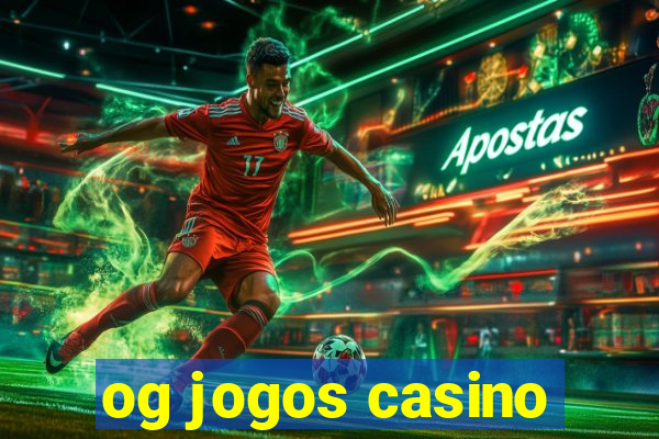 og jogos casino