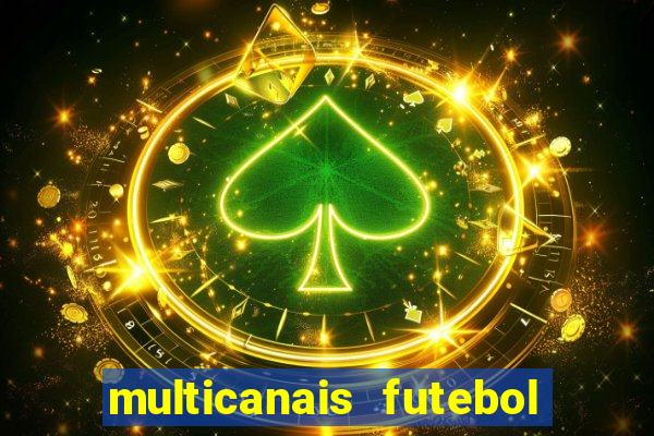 multicanais futebol ao vivo