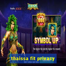 thaissa fit privacy