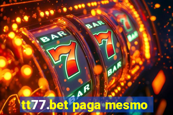 tt77.bet paga mesmo