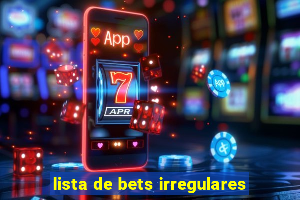 lista de bets irregulares