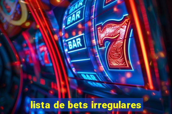 lista de bets irregulares