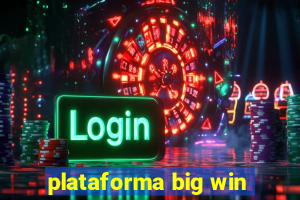 plataforma big win