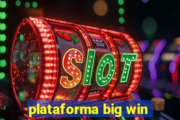 plataforma big win