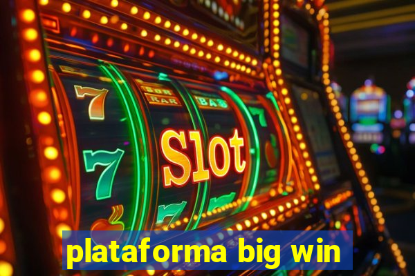 plataforma big win