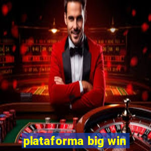 plataforma big win