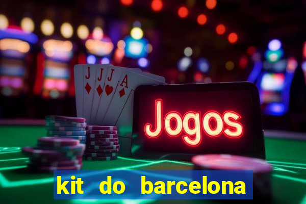 kit do barcelona dls 2017