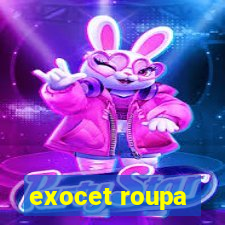 exocet roupa