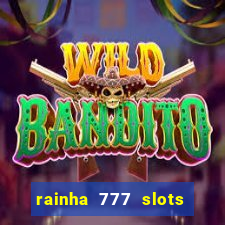 rainha 777 slots paga mesmo