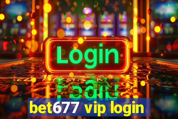 bet677 vip login