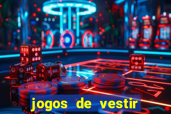 jogos de vestir pessoas ricas