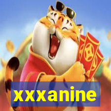 xxxanine