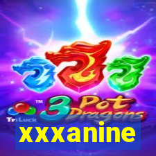 xxxanine