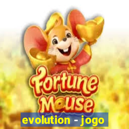 evolution - jogo