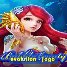 evolution - jogo