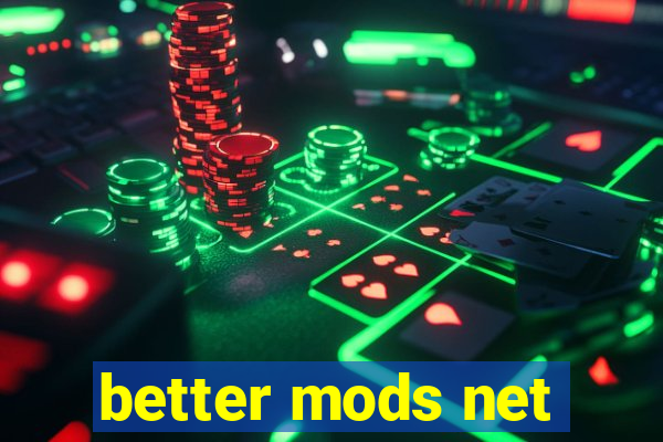 better mods net