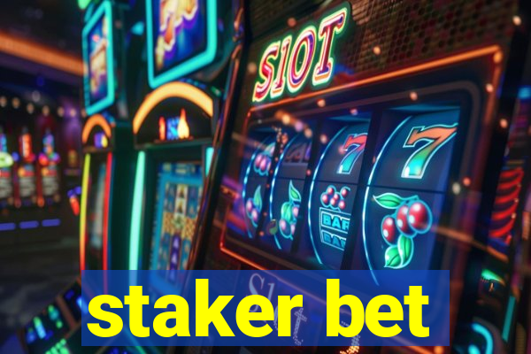 staker bet