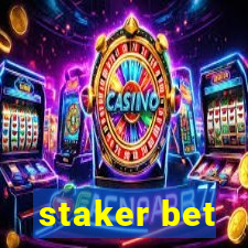 staker bet