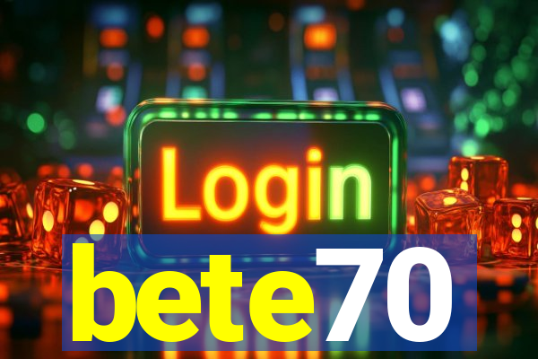 bete70