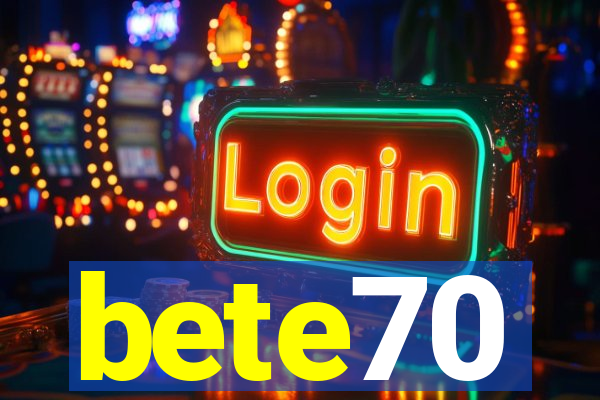 bete70