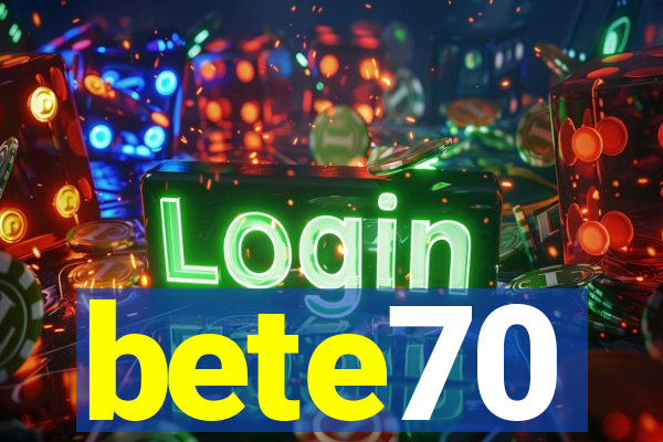 bete70