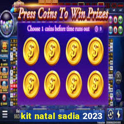 kit natal sadia 2023