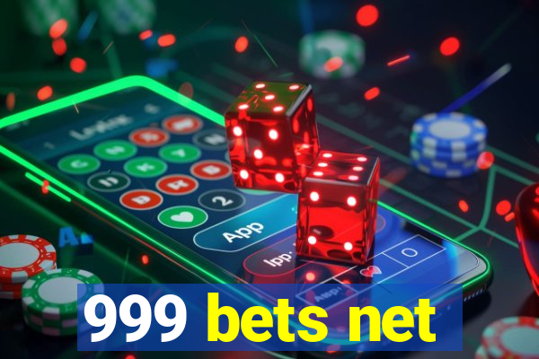 999 bets net