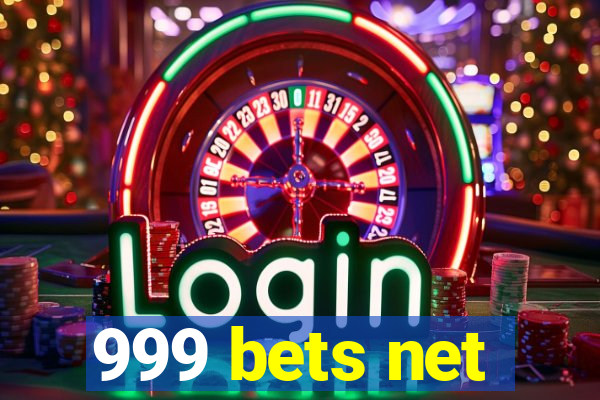 999 bets net