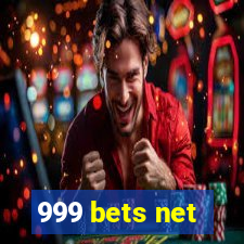 999 bets net