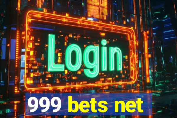 999 bets net