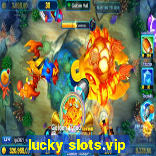 lucky slots.vip