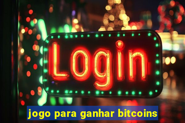 jogo para ganhar bitcoins