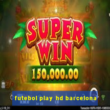 futebol play hd barcelona