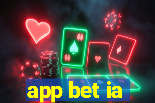 app bet ia