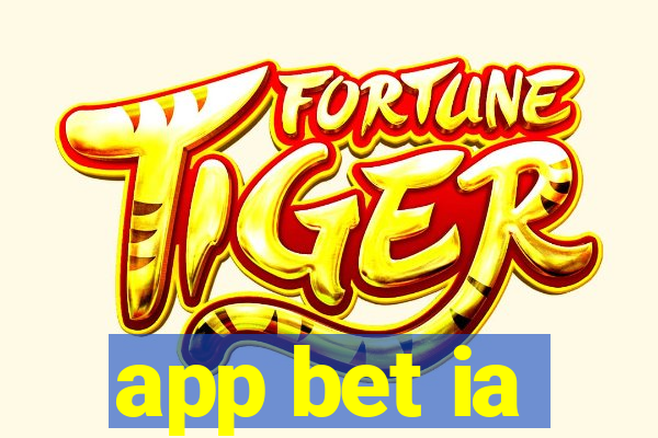 app bet ia