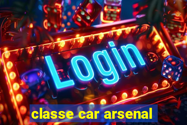 classe car arsenal