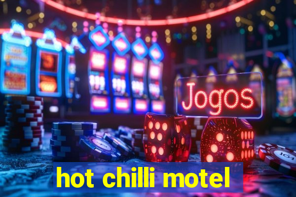 hot chilli motel