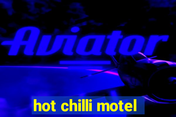 hot chilli motel