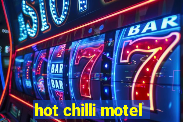 hot chilli motel