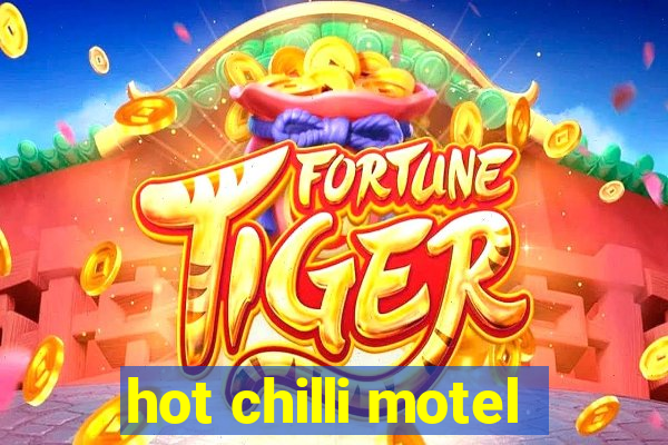 hot chilli motel