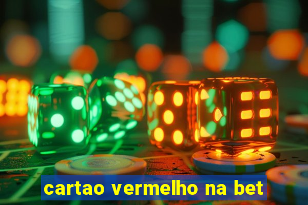 cartao vermelho na bet