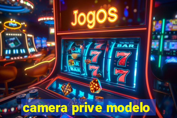 camera prive modelo