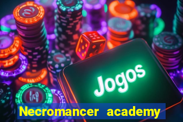 Necromancer academy and the genius summoner wiki