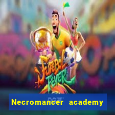 Necromancer academy and the genius summoner wiki