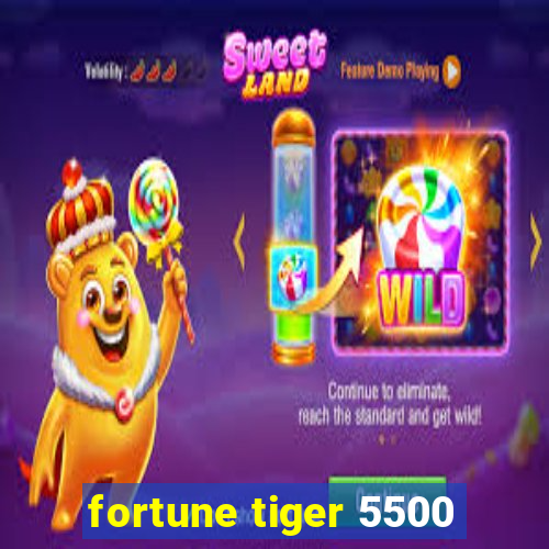 fortune tiger 5500