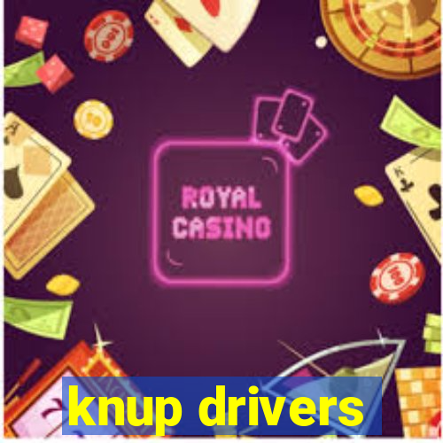 knup drivers